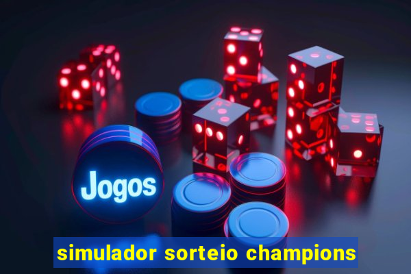 simulador sorteio champions